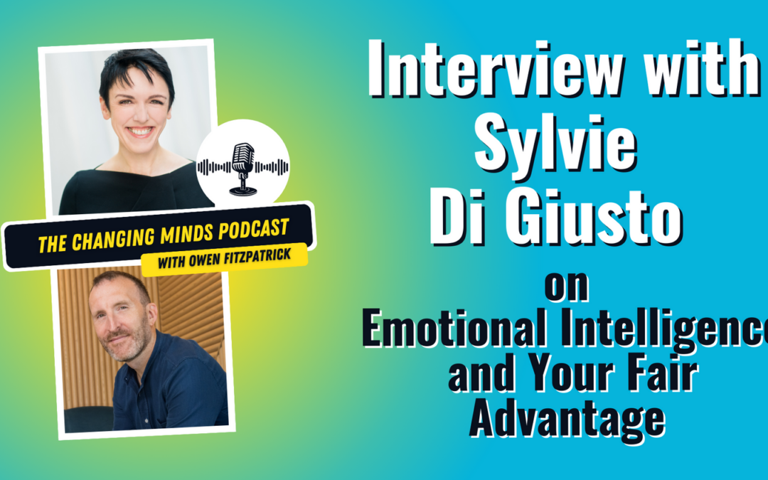 Interview with Sylvie Di Giusto on Emotional Intelligence and Your Fair Advantage 