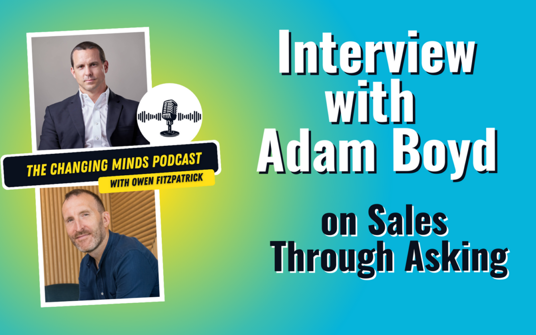 Interview with Adam Boyd on Sales Through Asking