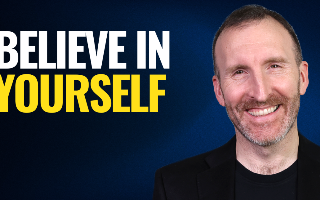 How to Believe in Yourself