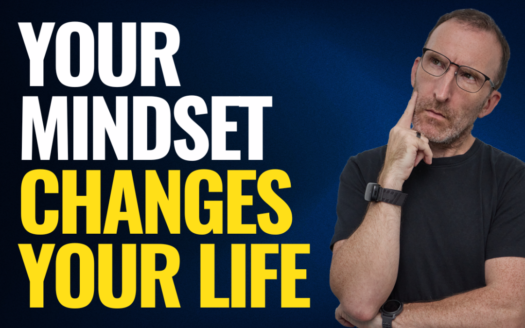 How to Change Your Mindset and Change Your Life