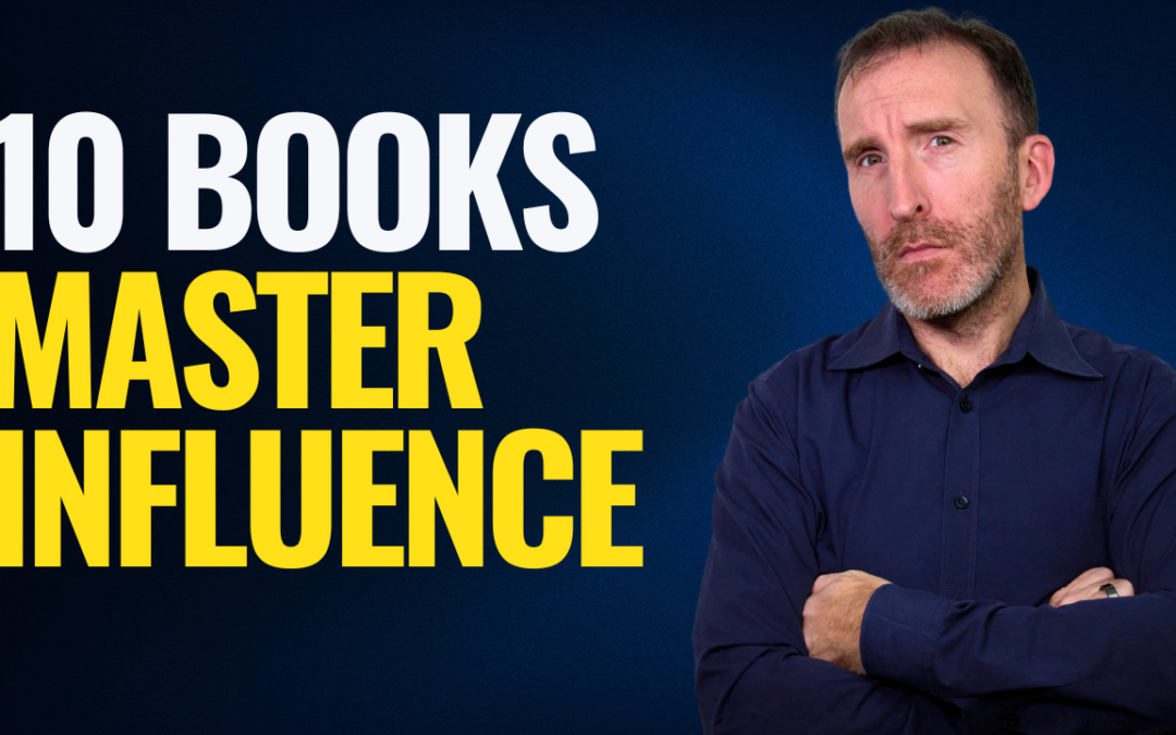 10 MUST-READ BOOKS ON  INFLUENCE 