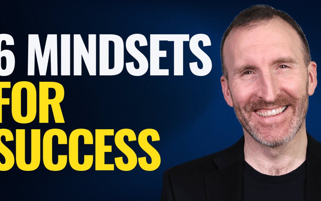 6 Mindsets that help you Succeed in Life